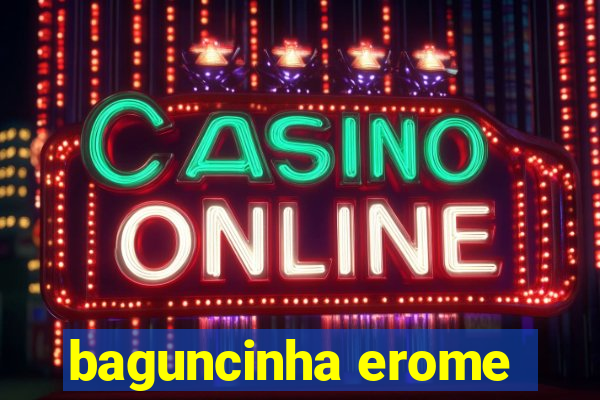 baguncinha erome