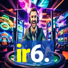 ir6.