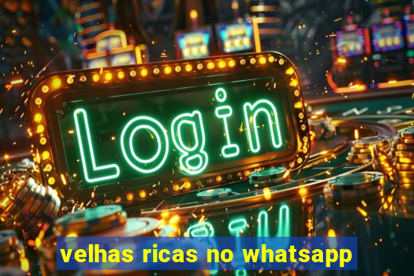 velhas ricas no whatsapp