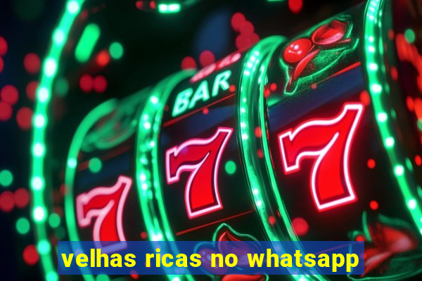 velhas ricas no whatsapp