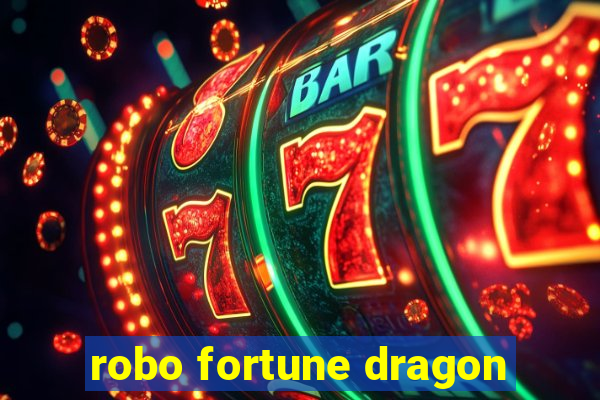 robo fortune dragon