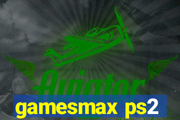 gamesmax ps2