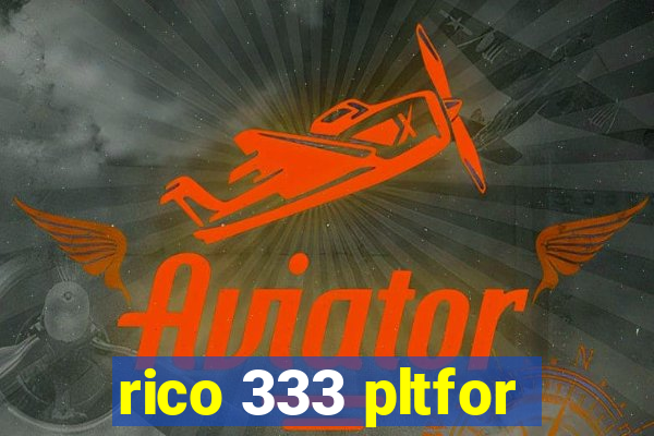 rico 333 pltfor