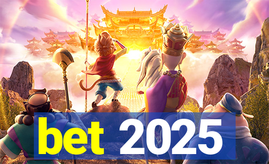 bet 2025