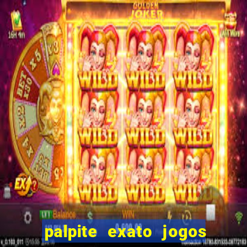 palpite exato jogos de hoje