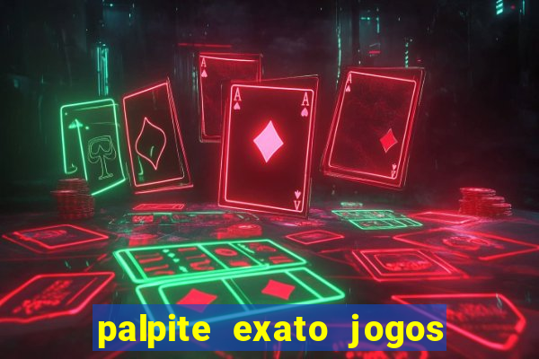 palpite exato jogos de hoje