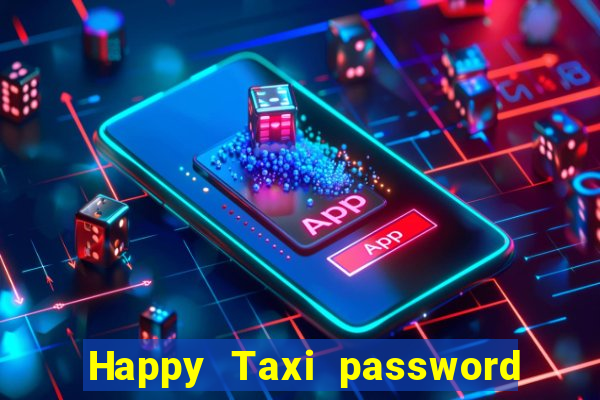 Happy Taxi password road 96 road 96 happy taxi security