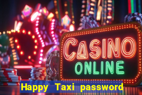 Happy Taxi password road 96 road 96 happy taxi security