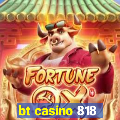 bt casino 818