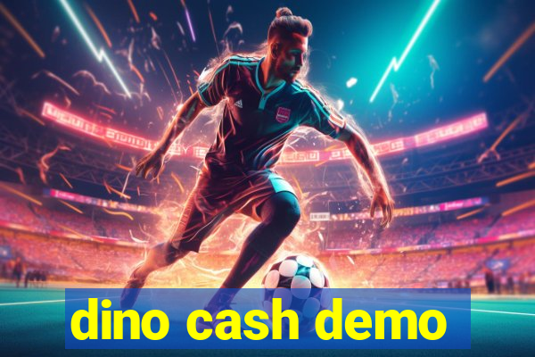 dino cash demo