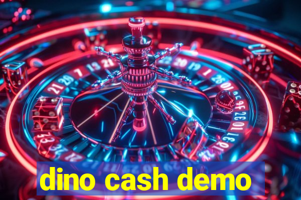 dino cash demo