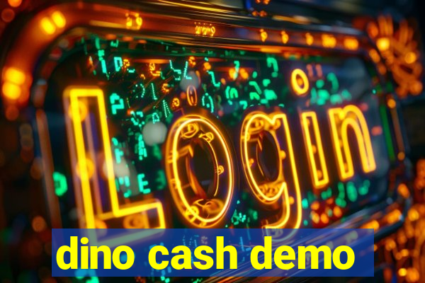 dino cash demo