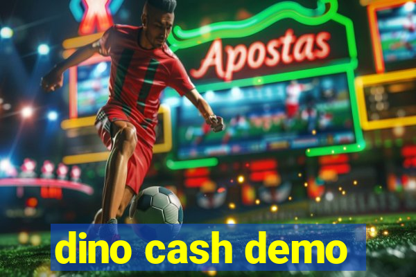 dino cash demo