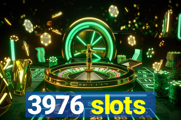 3976 slots