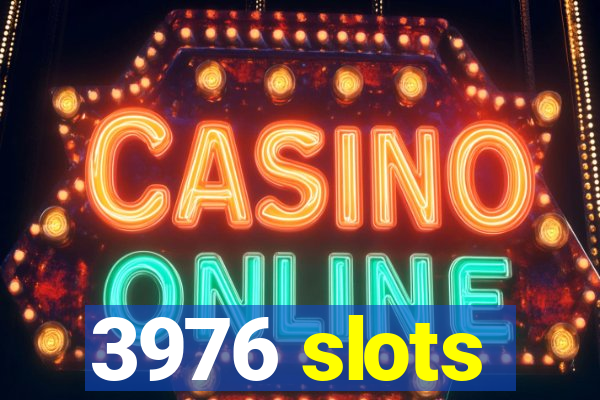 3976 slots