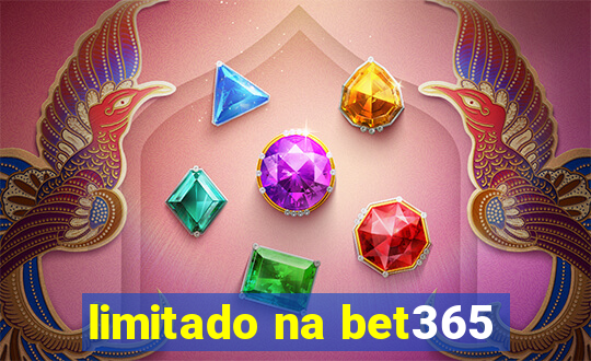 limitado na bet365