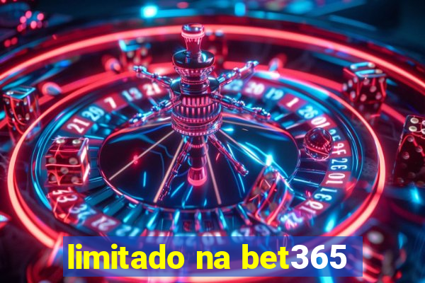 limitado na bet365