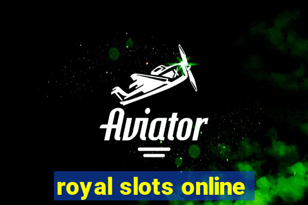 royal slots online