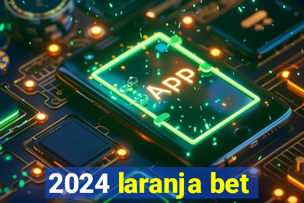 2024 laranja bet