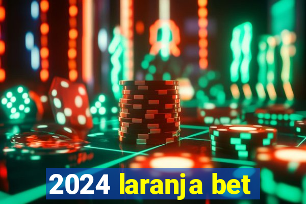 2024 laranja bet