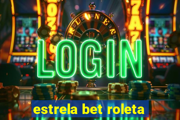 estrela bet roleta