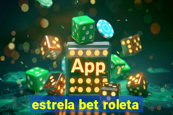 estrela bet roleta