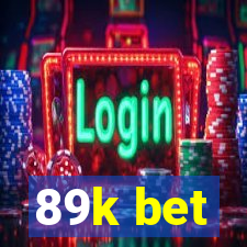 89k bet