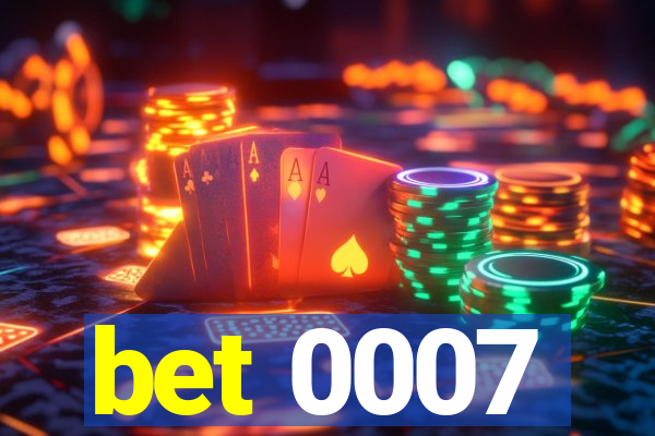 bet 0007