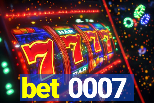 bet 0007