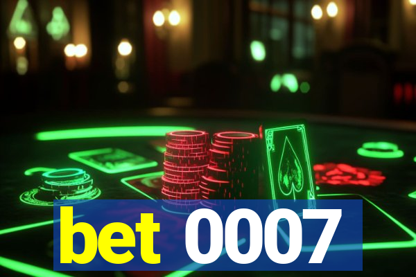 bet 0007