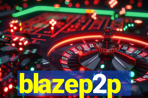 blazep2p