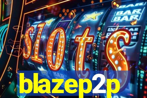 blazep2p