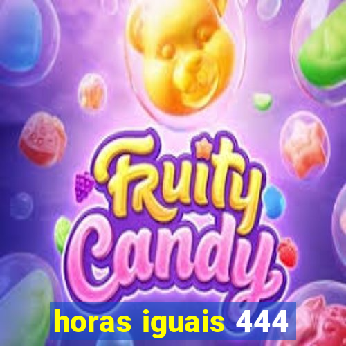 horas iguais 444