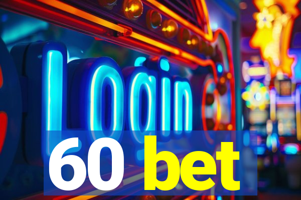 60 bet