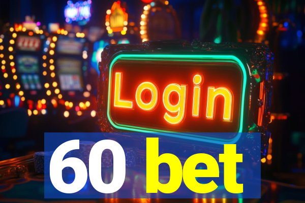 60 bet