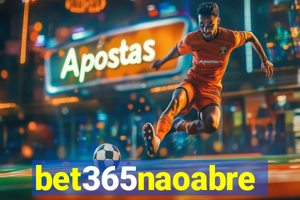 bet365naoabre