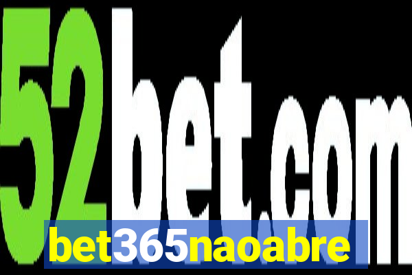 bet365naoabre