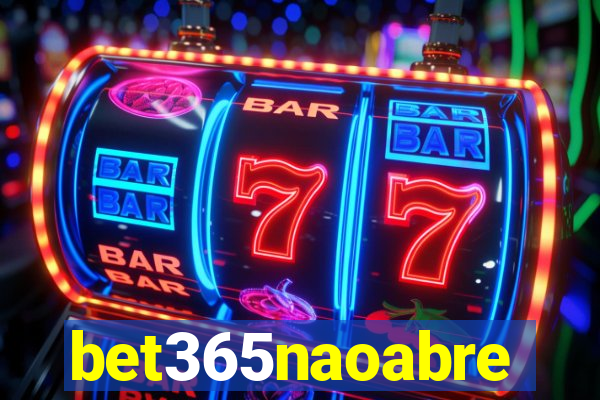 bet365naoabre