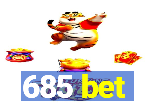 685 bet