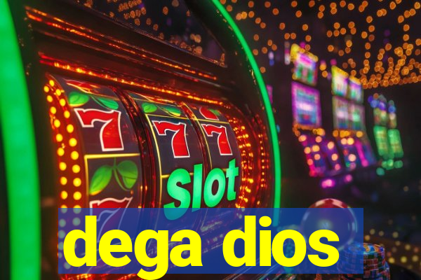 dega dios