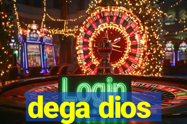 dega dios