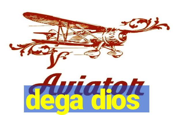 dega dios