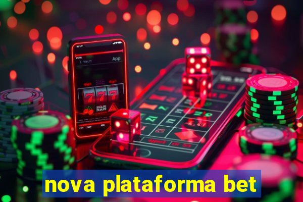 nova plataforma bet