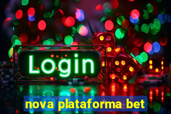 nova plataforma bet