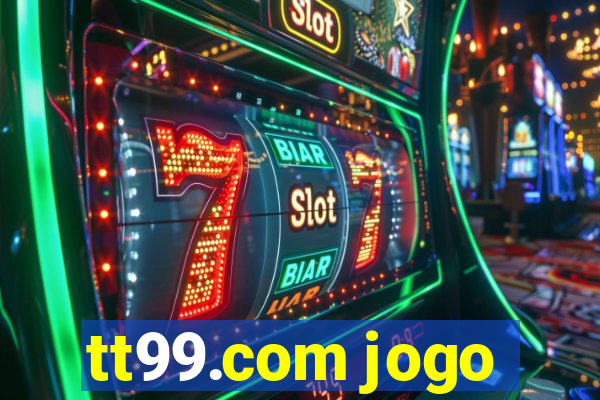 tt99.com jogo