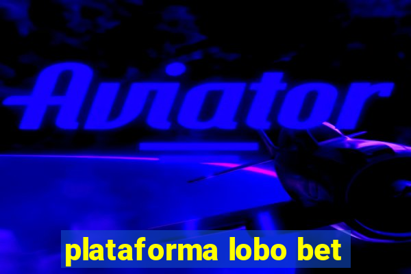 plataforma lobo bet