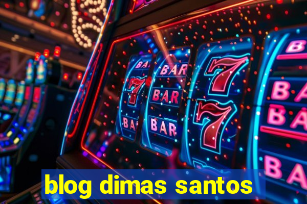 blog dimas santos