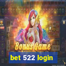 bet 522 login