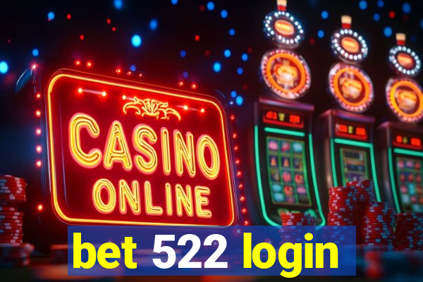 bet 522 login