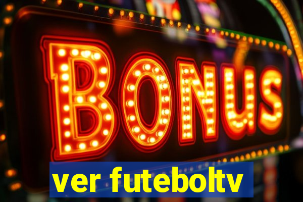 ver futeboltv